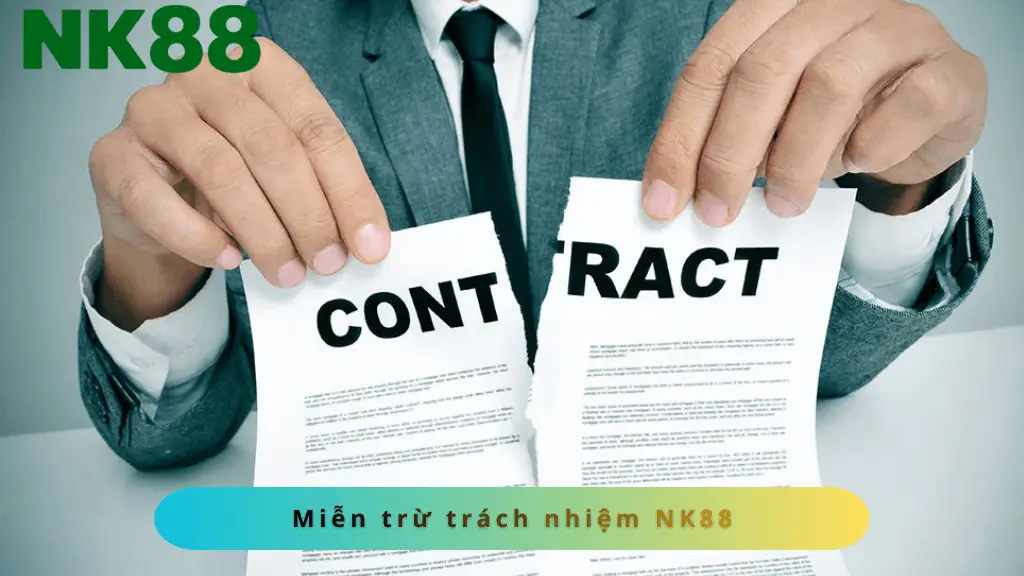 Tìm hiểu miễn trừ trách nhiệm NK88 là gì ?