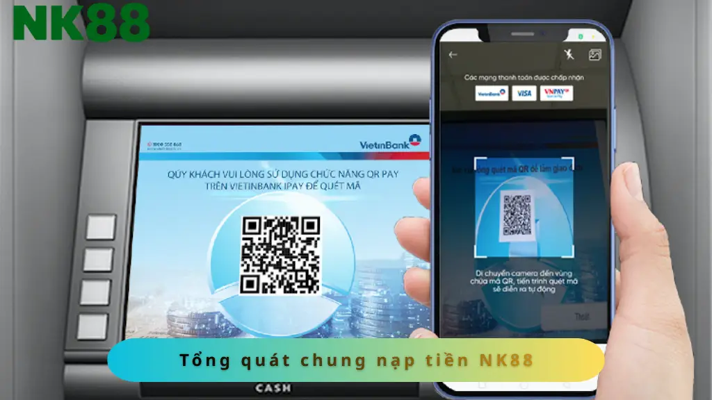 Tổng quát nạp tiền tại nhà cái NK88