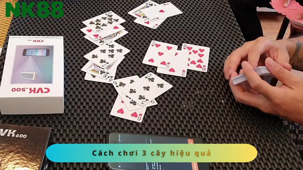 Những cách chơi hiệu quả cho bài 3 cây